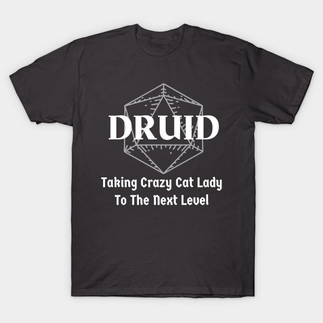 "Taking Crazy Cat Lady To The Next Level" Druid Class Print T-Shirt by DungeonDesigns